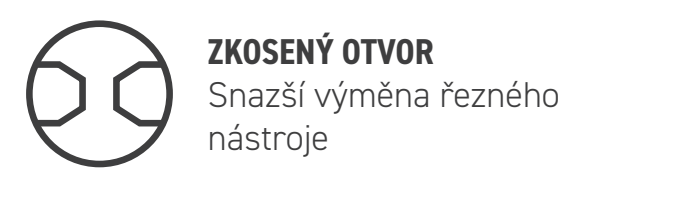 Zkosený otvor - Snazší výměna nástroje